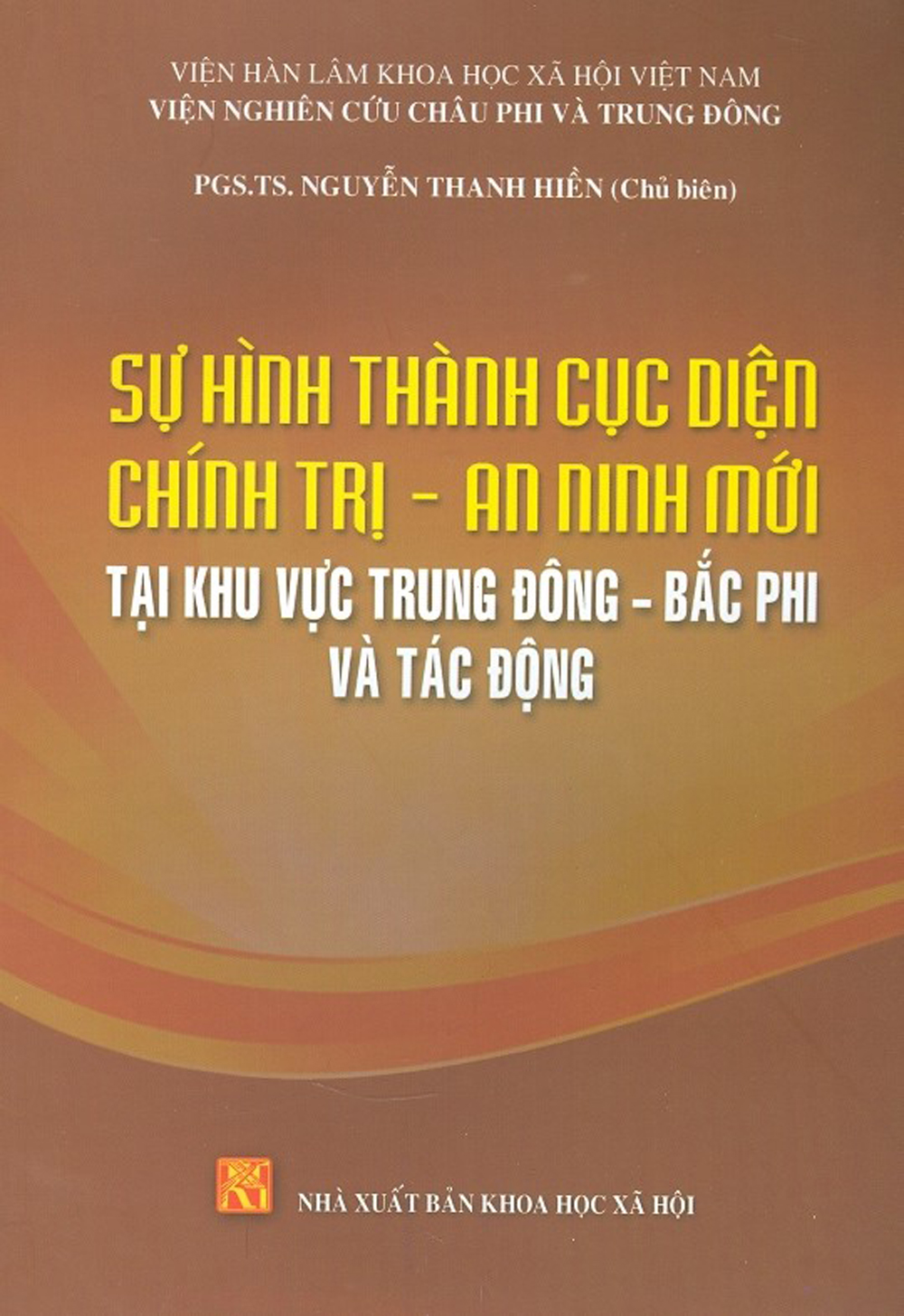 Sự Hình Thành Cục Diện Chính Trị - An Ninh Mới Tại Khu Vực Trung Đông - Bắc Phi Và Tác Động