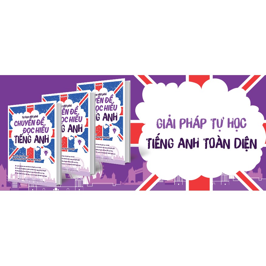Sách - TỰ HỌC ĐỘT PHÁ CHUYÊN ĐỀ ĐỌC HIỂU TIẾNG ANH