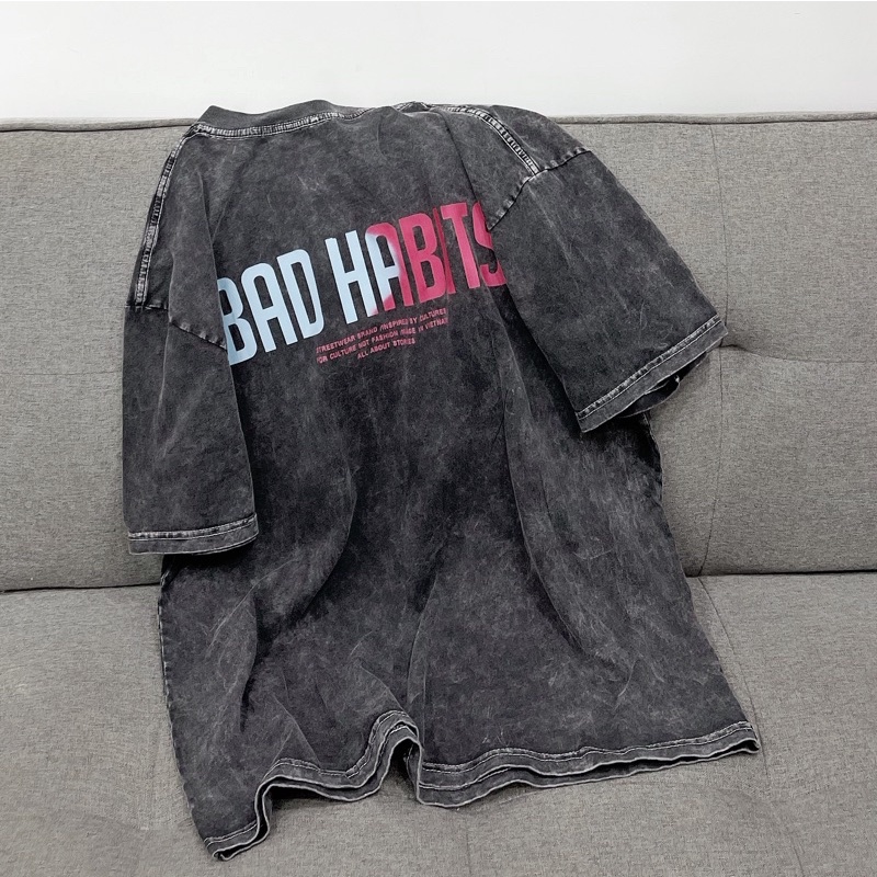 [HCM]áo thun BAD HABITS ảnh thật unisex