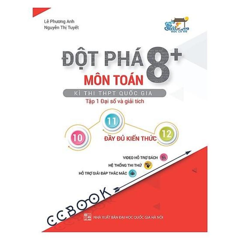 Mua Đột Phá 8+ Kì Thi THPT Quốc Gia Môn Toán - Tập 1: Đại Số Và Giải Tích