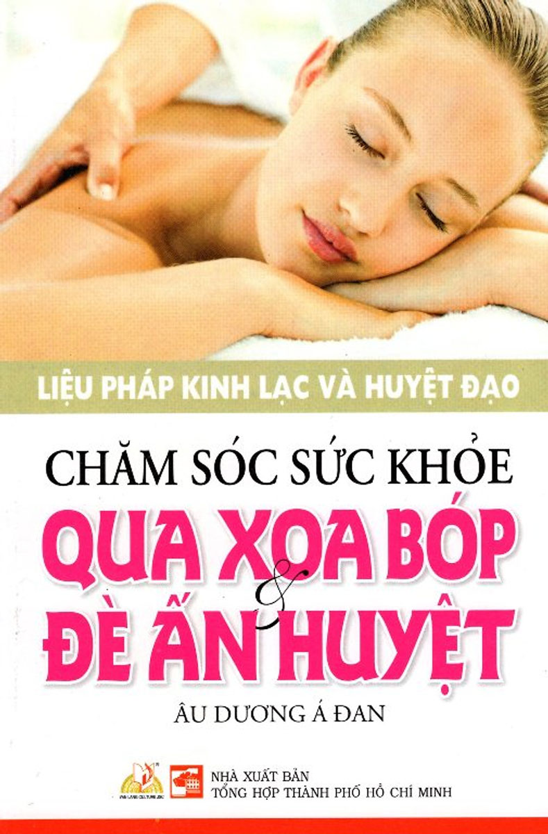 [HCM]Chăm Sóc Sức Khỏe Qua Xoa Bóp Và Đè Ấn Huyệt