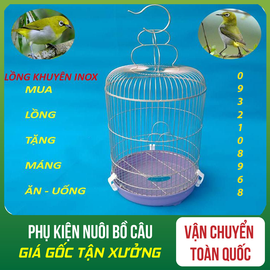 Lồng khuyên inox - Lồng nuôi chim - Lồng chim khuyên - Lồng inox