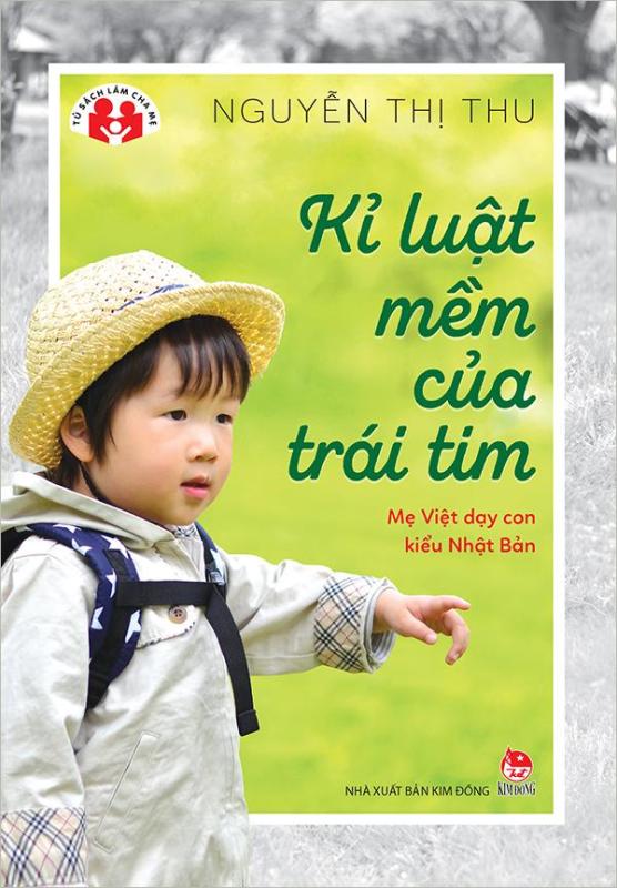 Sách - Kỉ Luật Mềm Của Trái Tim - Mẹ Việt Dạy Con Kiểu Nhật Bản