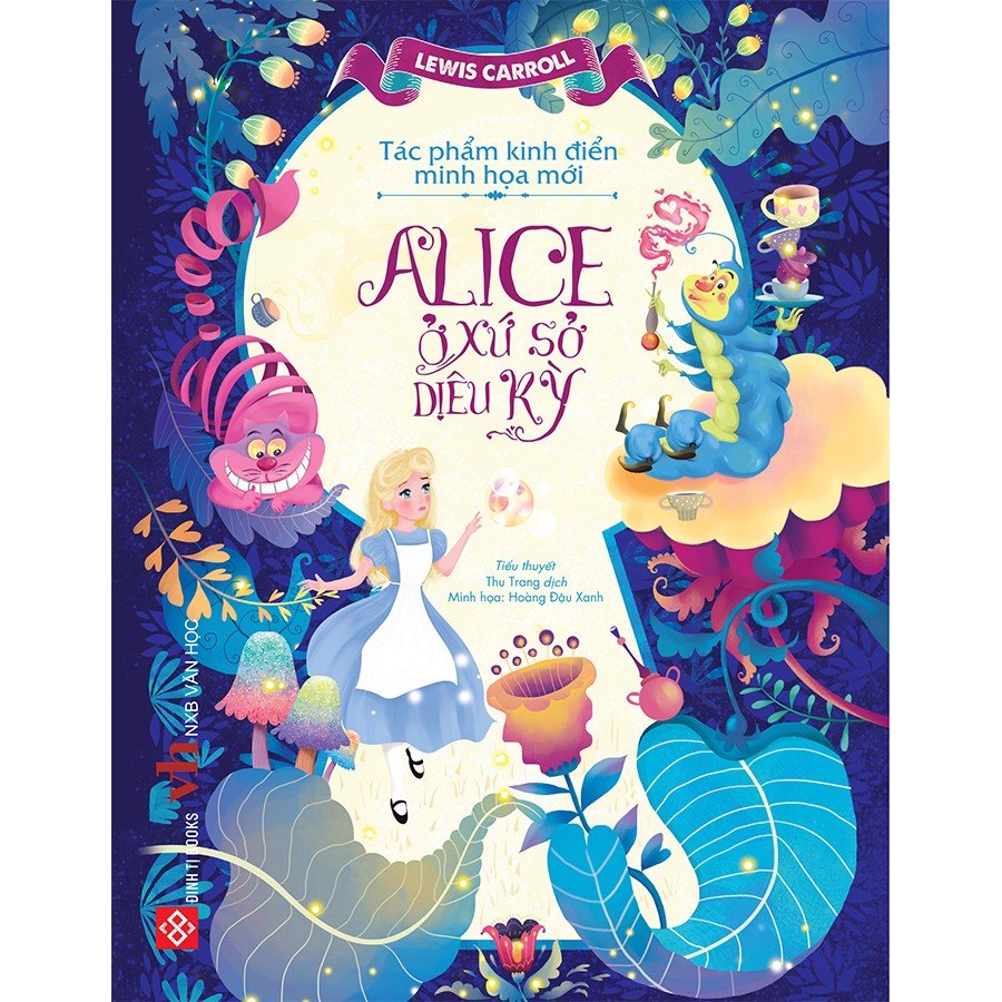 Tác phẩm kinh điển minh họa mới - Alice ở xứ sở diệu kỳ - HUTA Books