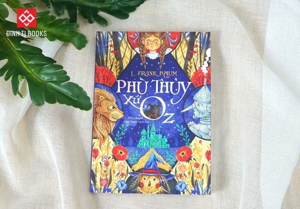 Sách - Phù thủy xứ Oz - Đinh Tị - Văn học thiếu nhi