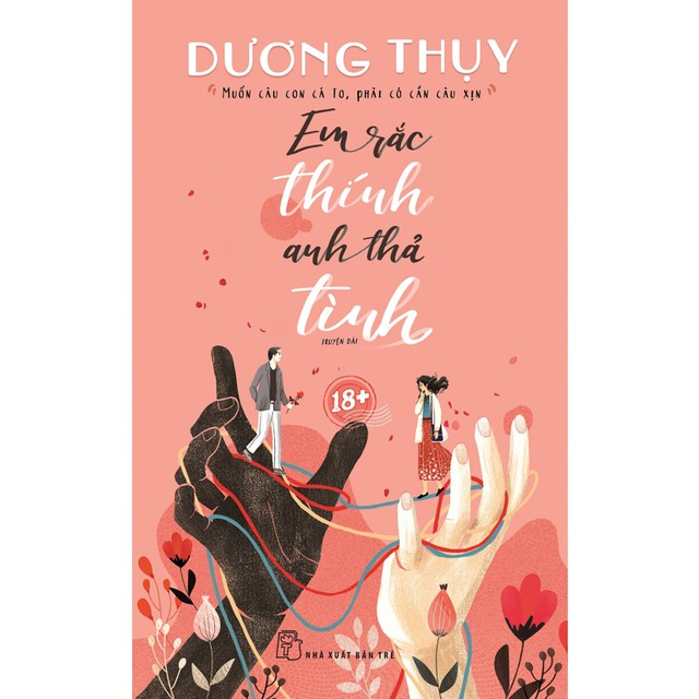 Sách NXB Trẻ - EM RẮC THÍNH ANH THẢ TÌNH (Sách mới 2020) - Truyện dài
