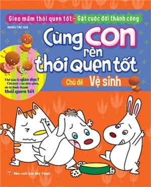 Fahasa - cùng con rèn thói quen tốt - chủ đề: vệ sinh