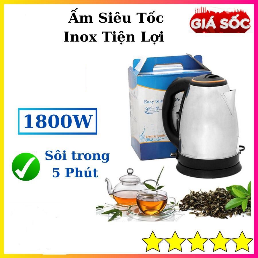 ẤM SIÊU TỐC INOX 1.8L CAO CẤP ĐUN NƯỚC ĐẠT CHUẨN