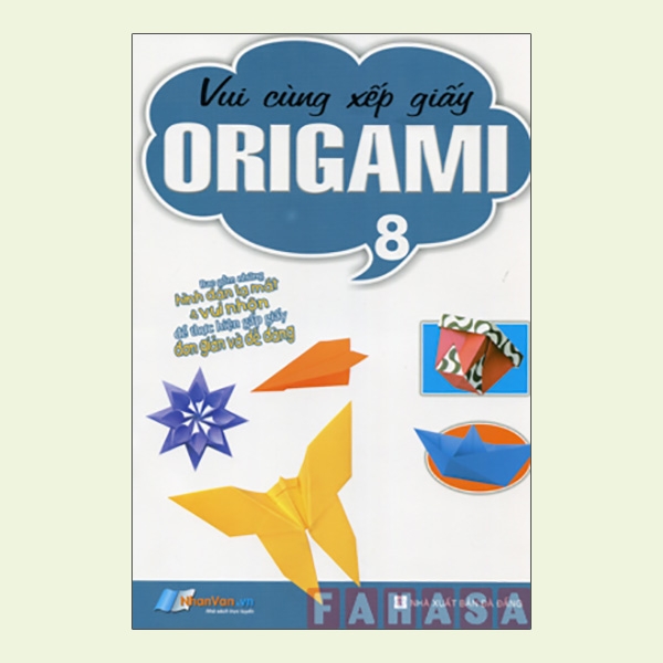 Fahasa - Vui Cùng Xếp Giấy Origami - Tập 8