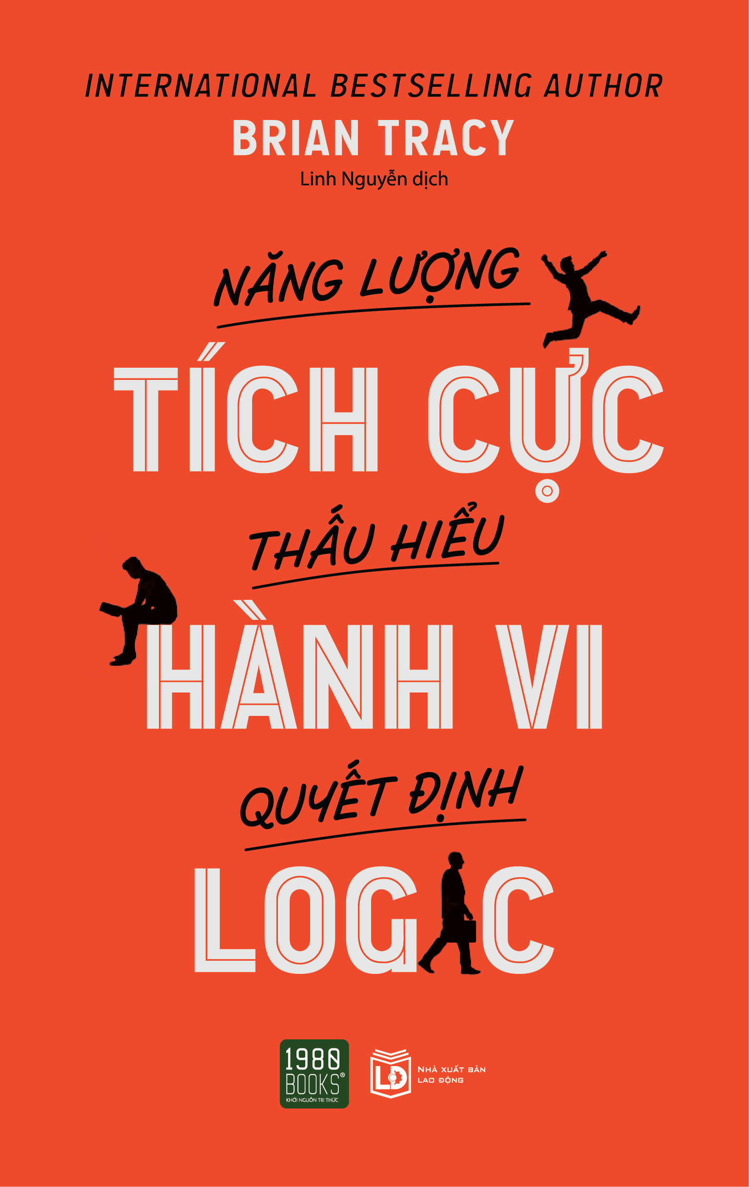 Năng lượng tích cực, thấu hiểu hành vi, quyết định logic - Brian Tracy