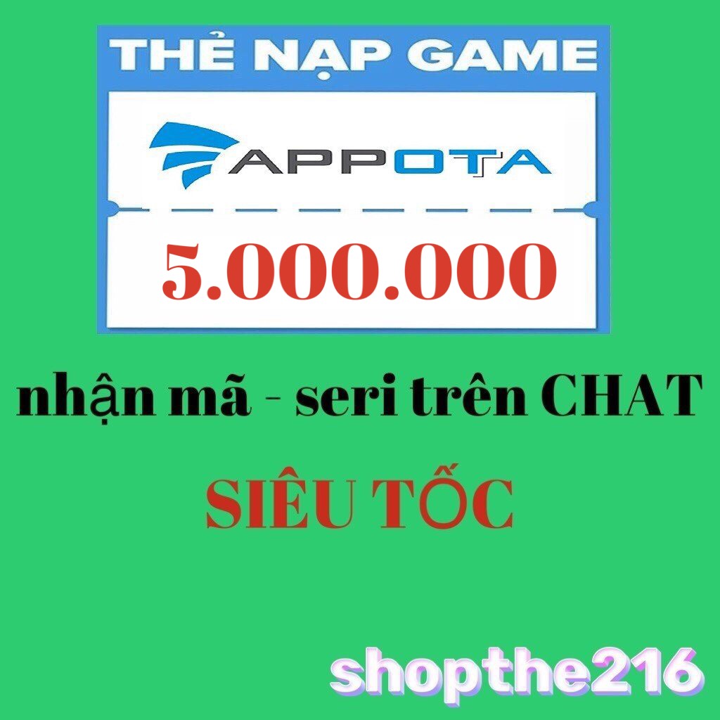 Mã Thẻ APPOTA. - thời gian xử lý dưới 5 phút