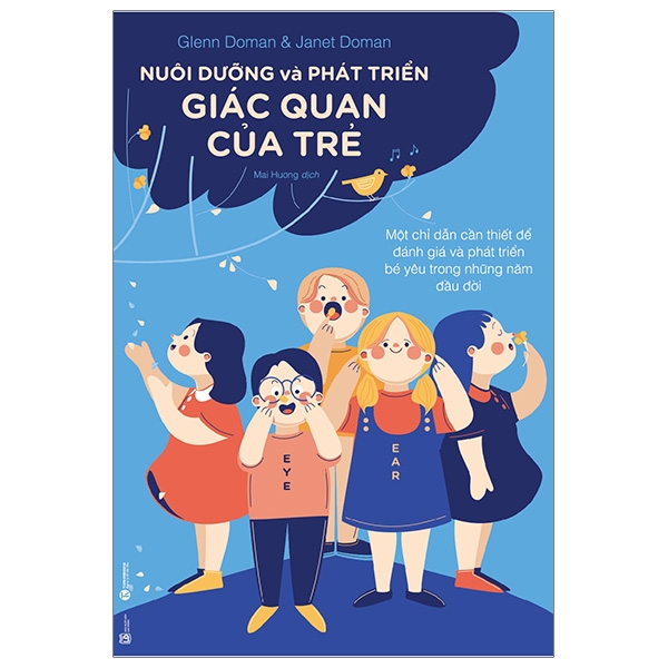 Fahasa - Nuôi Dưỡng Và Phát Triển Giác Quan Của Trẻ - Một Chỉ Dẫn Cần Thiết Để Đánh Giá Và Phát Triển Bé Yêu Trong Những Năm Đầu Đời (Tái Bản 2020)