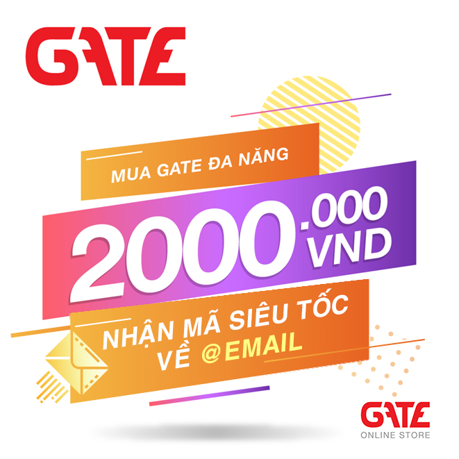 [HCM]Thẻ GATE 2.000.000 - nhận mã SIÊU TỐC về EMAIL đăng ký