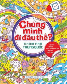 Fahasa - chúng mình đi đâu thế - khám phá trung quốc
