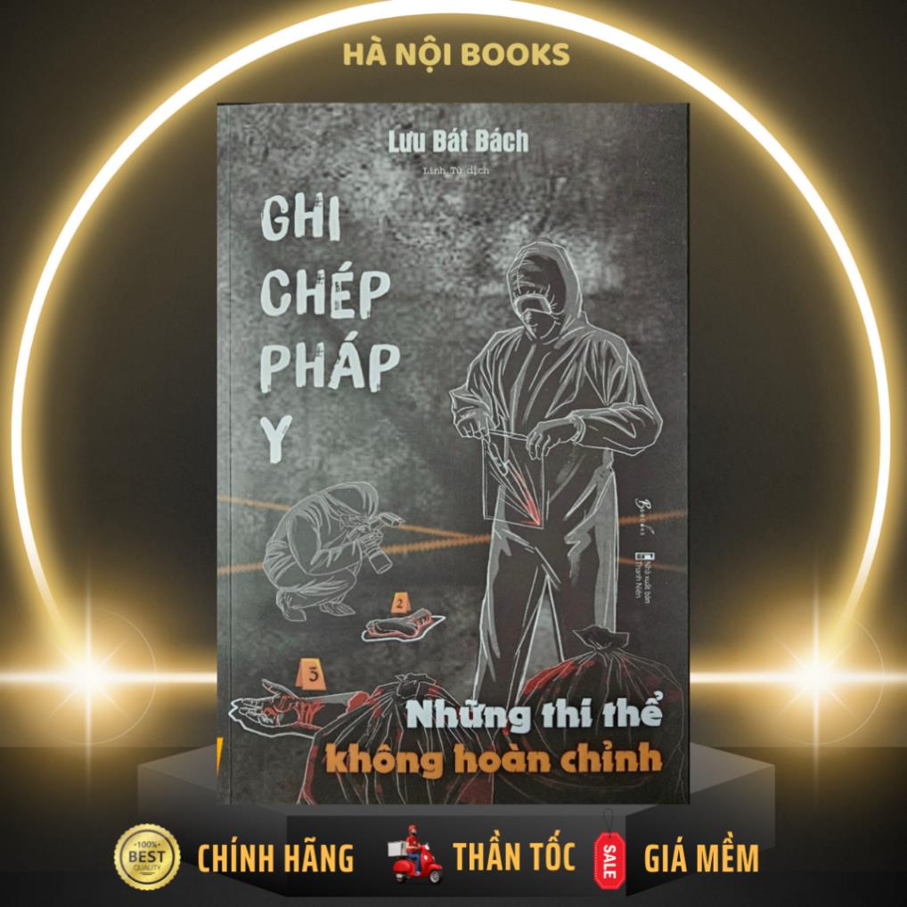 Sách - Ghi Chép Pháp Y Phần 3 (Những Thi Thể Không Hoàn Chỉnh) - AZVietNam