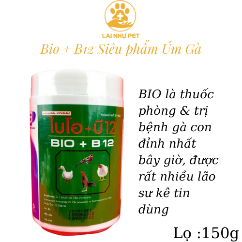 BIO+B12 THÁI LAN HŨ 150G ÚM GÀ CON, PH (Ò) NG B (Ệ) NH CHO GÀ ĐÁ, GÀ, VỊT, CHIM - LAI NHỰ PET