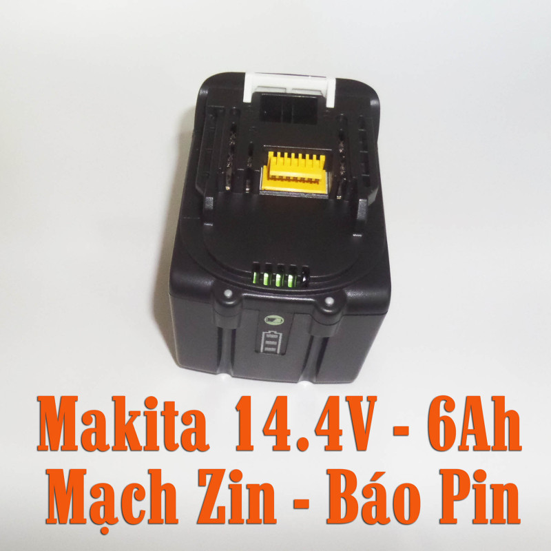 Pin Makita 14.4V - 6AH, Mạch nhận sạc zin, có báo pin