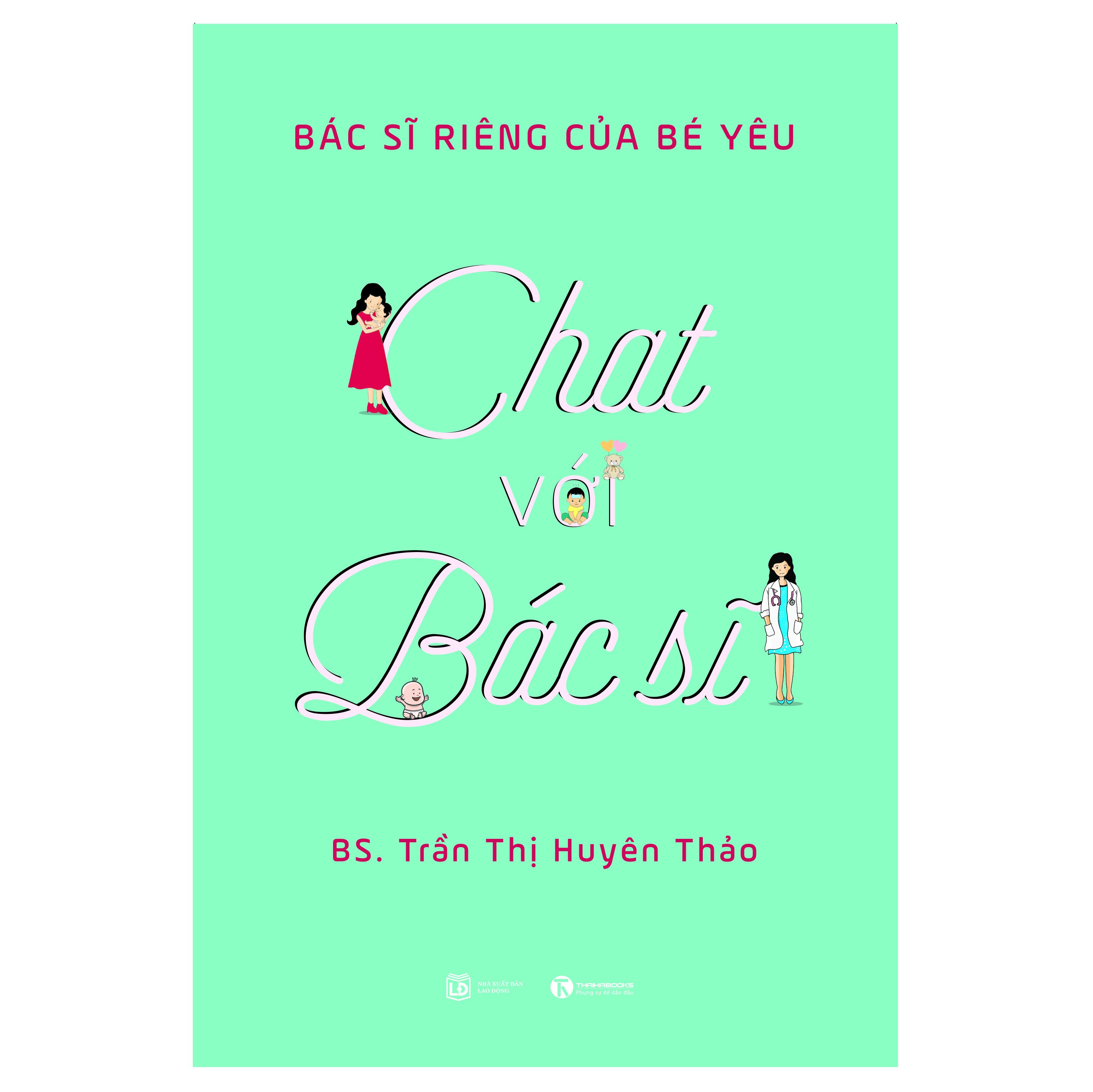 Sách - Chat Với Bác Sỹ (Bác Sỹ Riêng Của Bé Yêu)