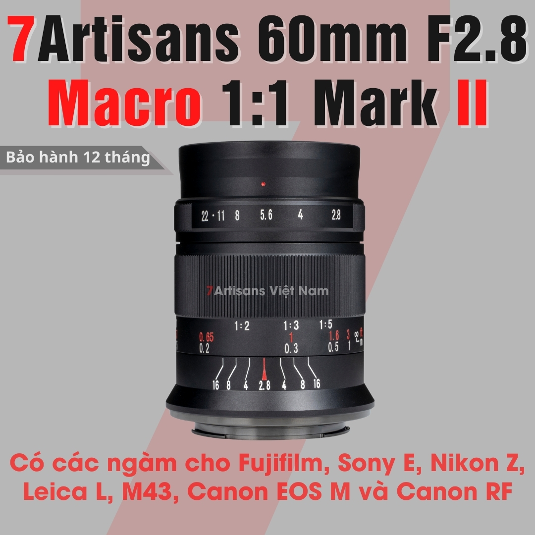 FREESHIP Ống kính 7Artisans 60mm F2.8 Mark II - Macro 1:1 cho Sony, Fujifilm, Canon EOS-M, Canon R, Nikon Z Leica L, M4/3