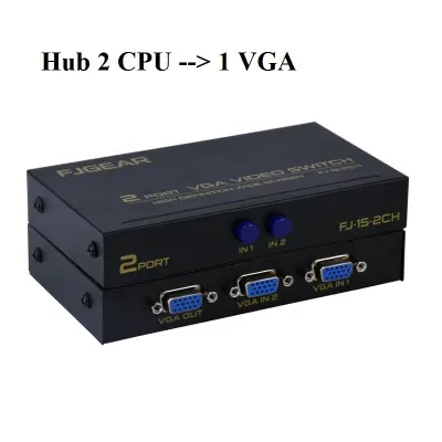 [HCM]Hub 2 CPU ra 1 VGA