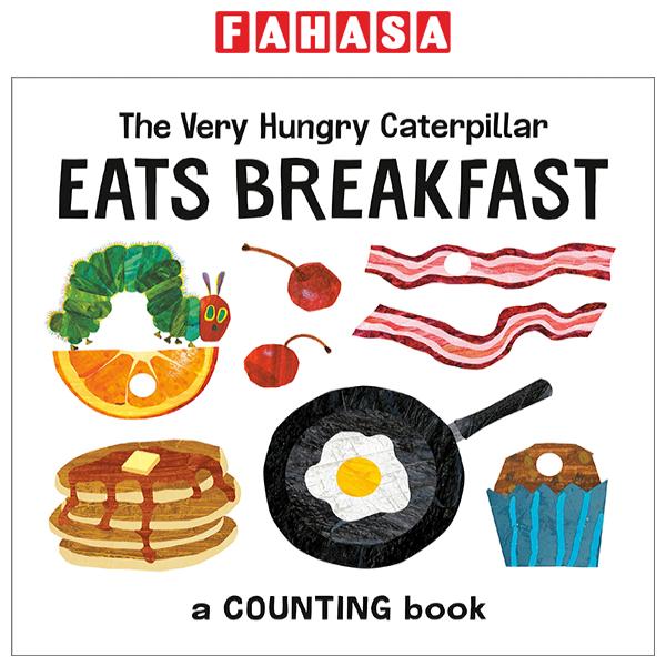 Fahasa - The Very Hungry Caterpillar Eats Breakfast: A Counting Book
