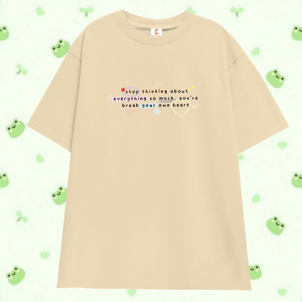 Áo Thun Unisex Stop Thinking Cotton Oversize Tay Lỡ Form Rộng