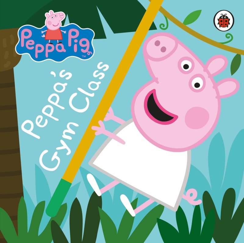 Peppa Pig: Peppa’s Gym Class - Peppa Pig (Board book)
