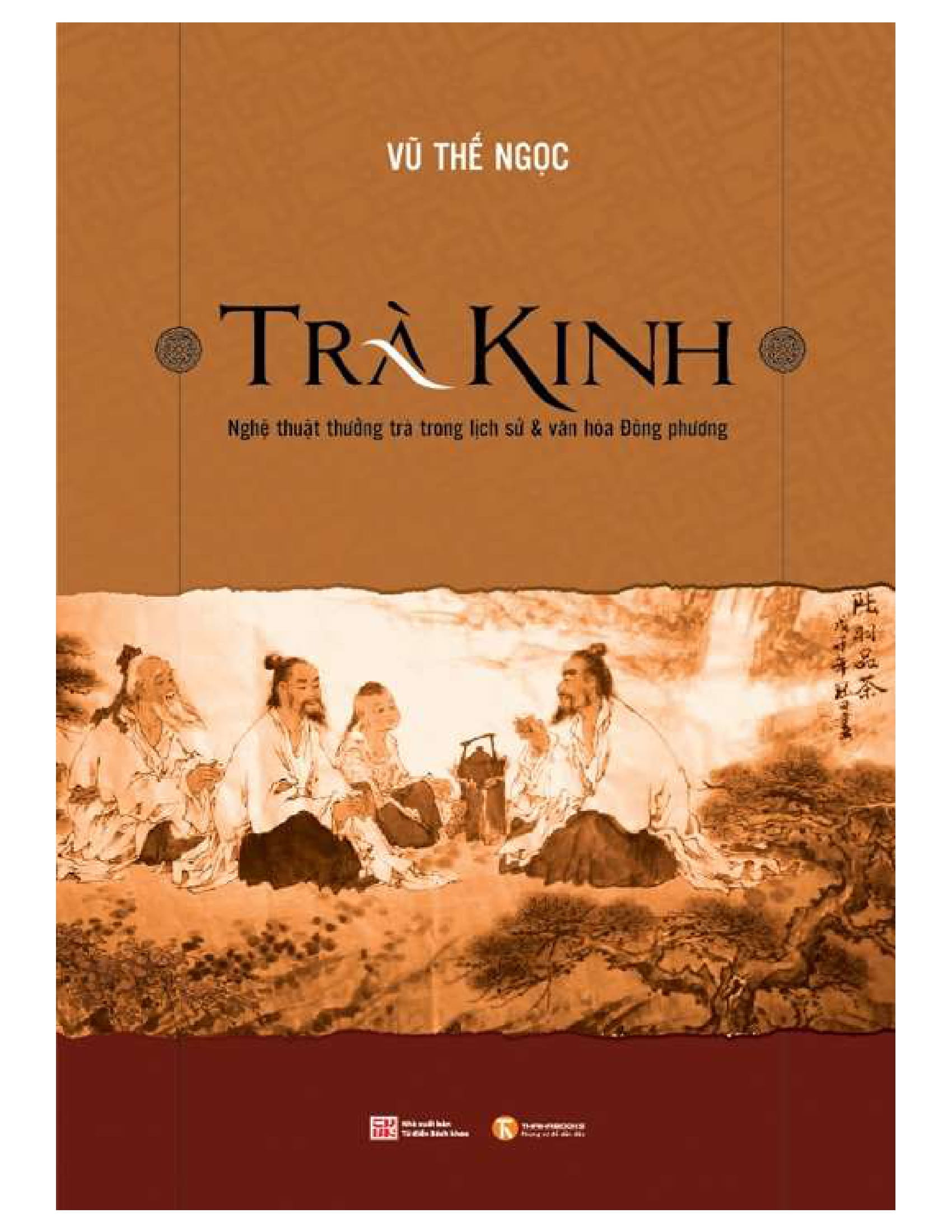 Sách Trà Kinh (nghệ thuật thưởng trà trong lịch sử và văn hóa phương Đông) – Vũ Thế Ngọc