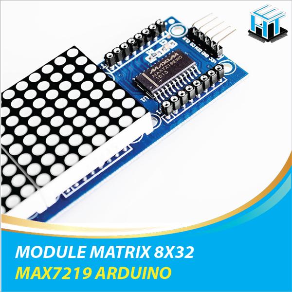 MODULE MATRIX 8X32 MAX7219, MẠCH HIỂN THỊ 4 LED MA TRẬN