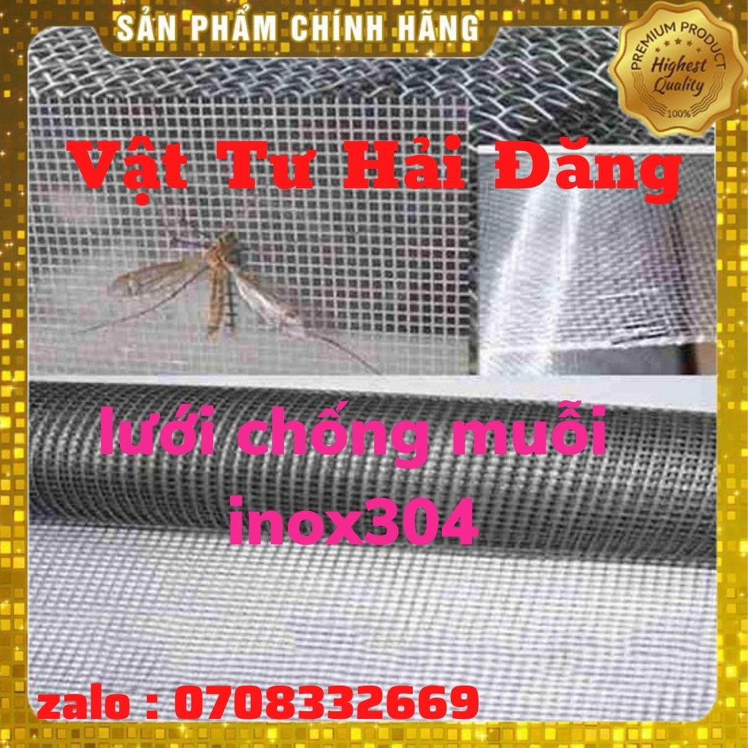 (Khổ cao 1m và 1,2m x Dài theo yêu cầu) Lưới chống muỗi INOX 304 (lOẠI 1) CHẤT LƯỢNG