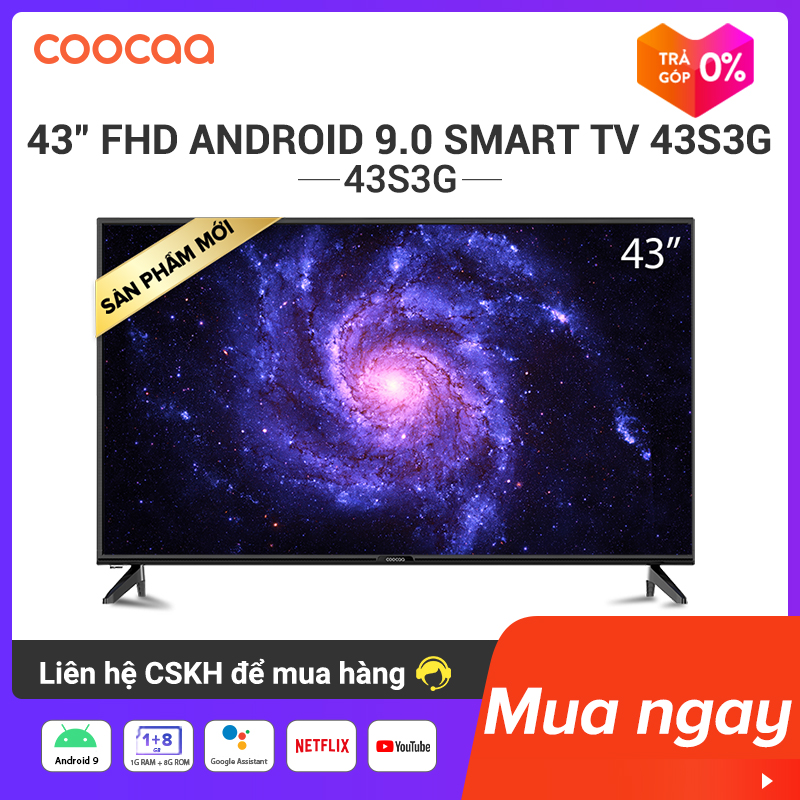 SMART TV FHD Coocaa 43 inch - Android 9.0 TV - Wifi - viền mỏng - Model 43S3G Tặng 24 tháng Clip TV