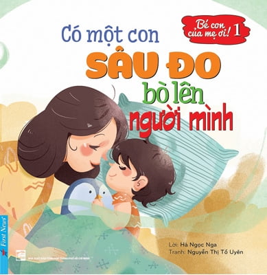 Fahasa - bé con của mẹ ơi! có một con sâu đo bò lên người mình