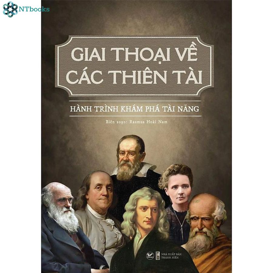 Sách giai thoại về các thiên tài - hành trình khám phá tài năng - rasmus hoài nam - ntbooks