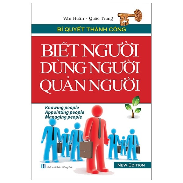 Bí Quyết Thành Công - Biết Người Dùng Người Quản Người