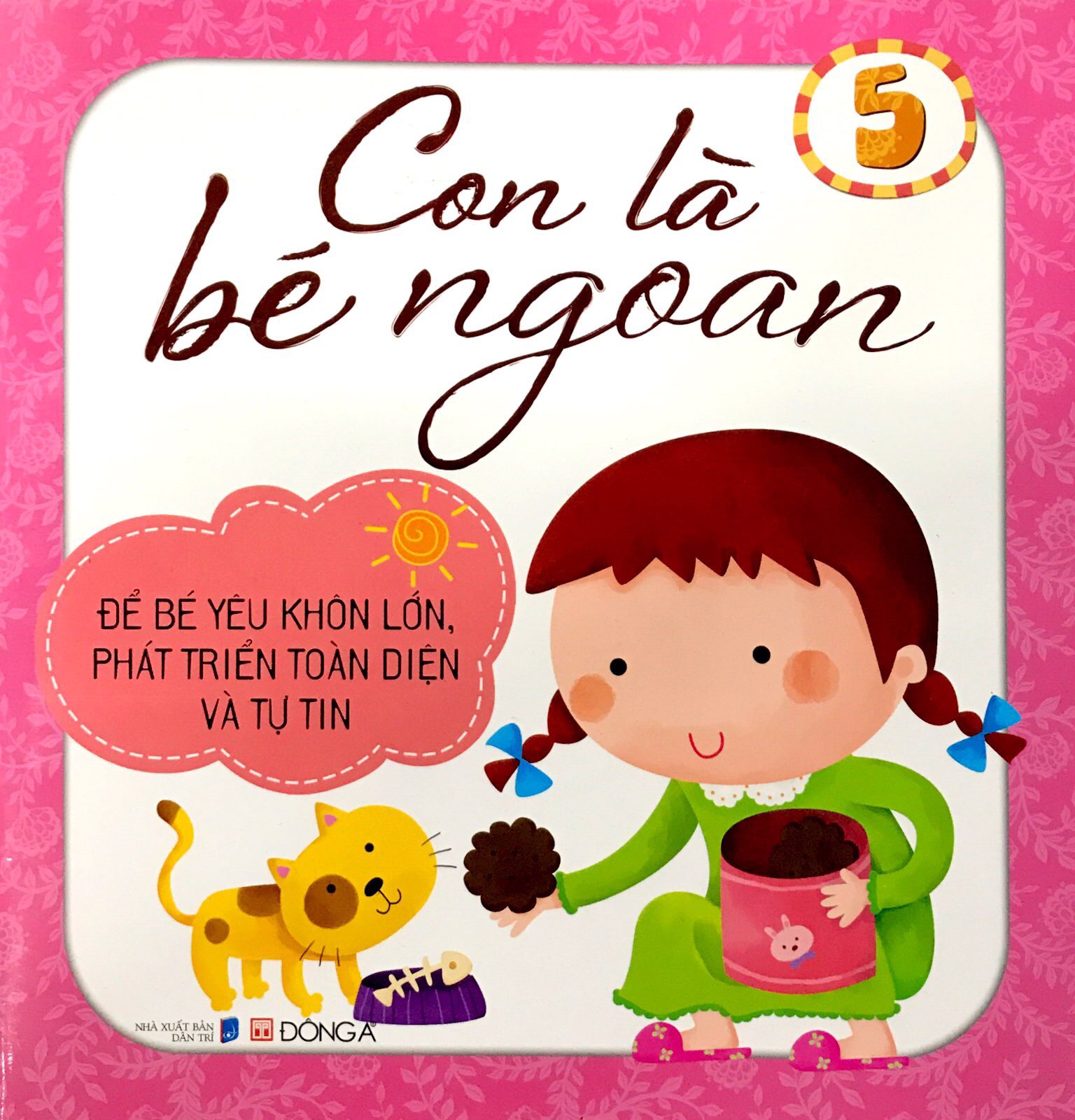 Fahasa - con là bé ngoan tập 5: để bé yêu khôn lớn, phát triển toàn diện và tự tin