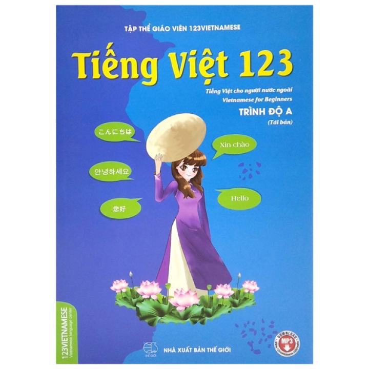 Fahasa - Tiếng Việt 123 (Tiếng Việt Cho Người Nước Ngoài) - Trình Độ A (Tái Bản 2022)