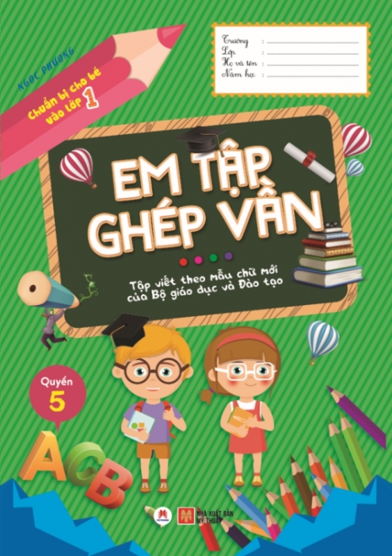 Mua Chuẩn Bị Cho Bé Vào Lớp 1 - Em Tập Ghép Vần (Quyển 5)