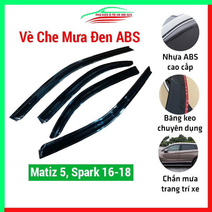 Vè che mưa ô tô matiz 5, spark 2016 2017 2018 vè đen, nhựa abs cao cấp chắn mưa, cản bụi, trang trí xe hơi