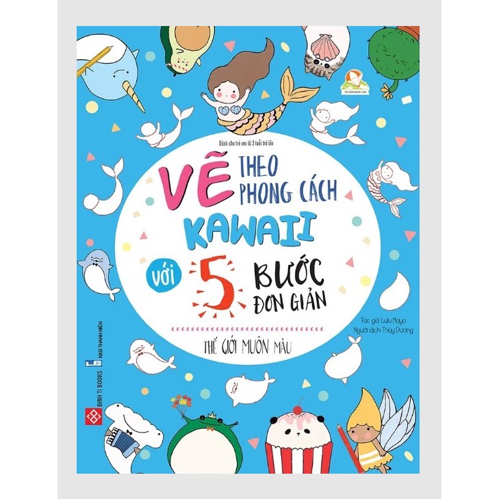 Sách - vẽ theo phong cách kawaii với 5 bước đơn giản- thế giới muôn màu