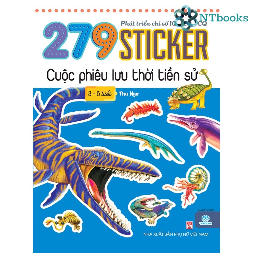 Sách - 279 sticker phát triển chỉ số iq - eq - cq cuộc phiêu lưu thời tiền sử 3 - 6 tuổi - ntbooks