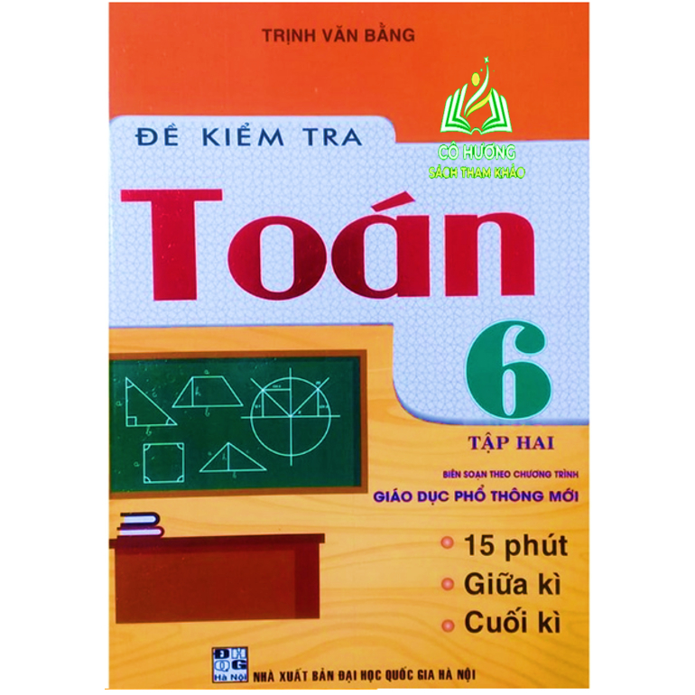 Sách - combo đề kiểm tra toán lớp 6 - tập 1+2 (biên soạn theo chương trình giáo dục phổ thông mới)