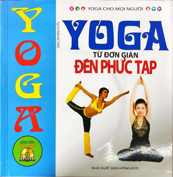 SÁCH - Yoga Cho Mọi Người - Yoga Từ Đơn Giản Đến Phức Tạp (TẶNG KÈM ĐĨA DVD)