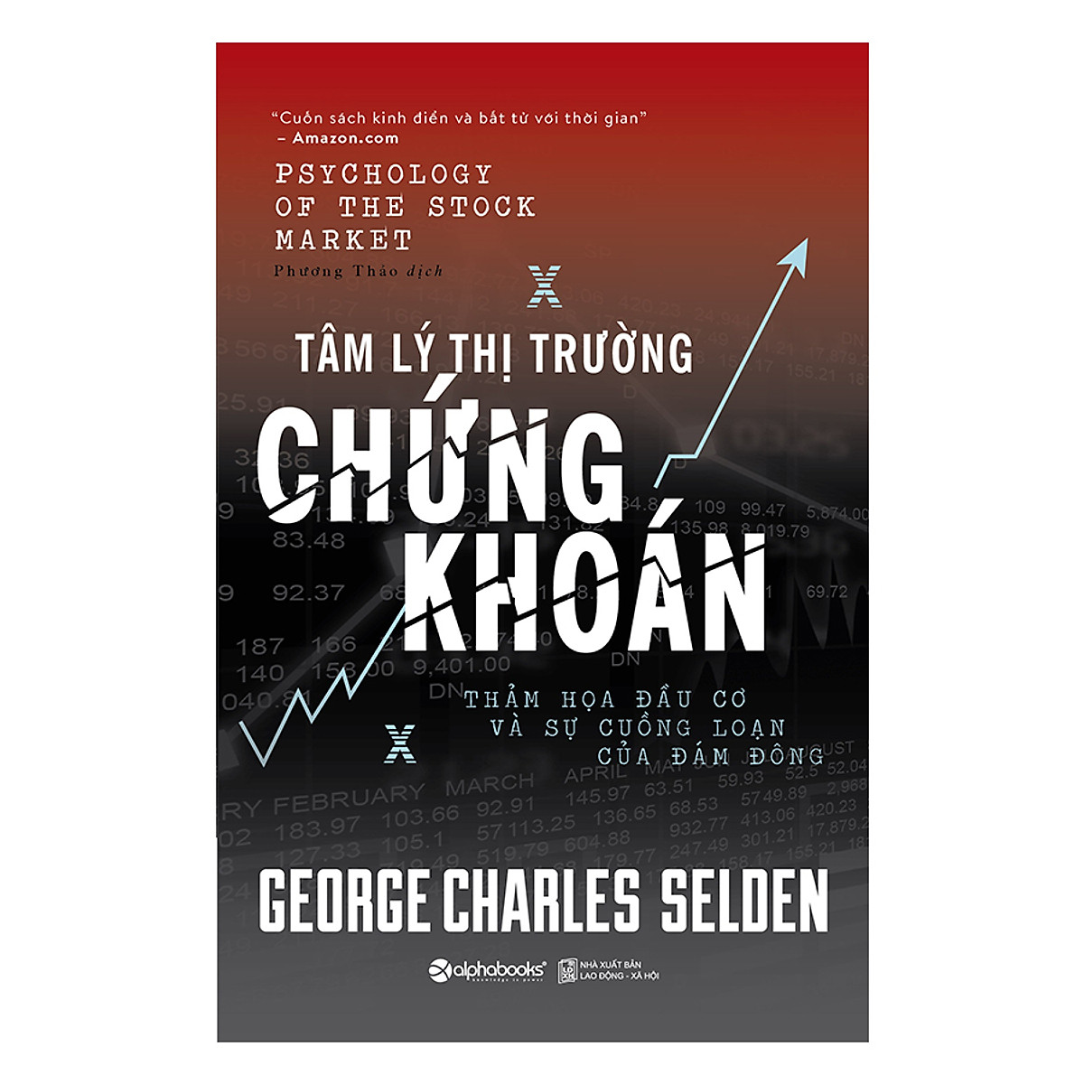 Tâm Lý Thị Trường Chứng Khoán (Sách Đầu Tư Chứng Khoán AlphaBooks)