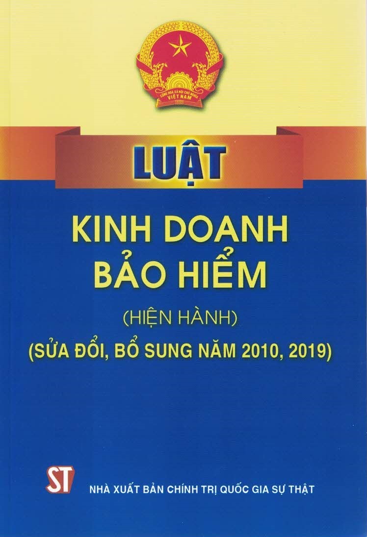Luật Kinh Doanh Bảo Hiểm (Hiện Hành) (Sửa Đổi, Bổ Sung Năm 2010, 2019)