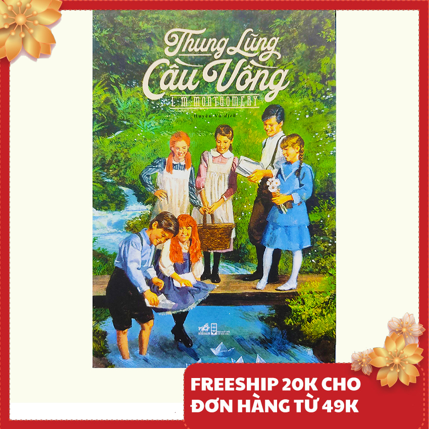 Tiểu thuyết - Thung lũng cầu vồng - Series truyện Anne tóc đỏ