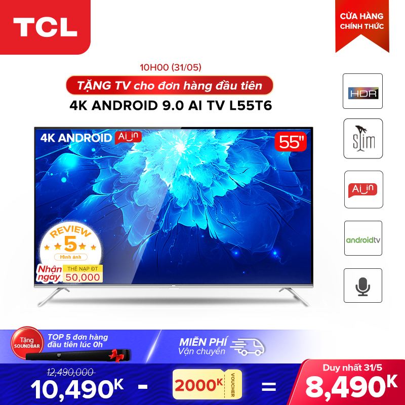 Bảng giá Smart TV TCL Android 9.0 55 inch 4K UHD wifi - L55T6 - HDR, Micro Dimming, Dolby, Chromecast, T-cast, AI+IN - Tivi giá rẻ chất lượng - Bảo hành 3 năm