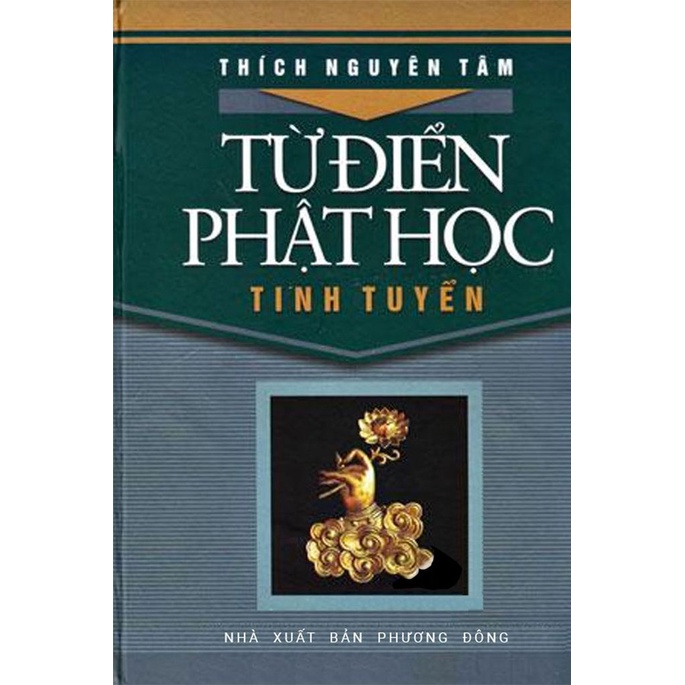 Từ Điển Phật Học Tinh Tuyển - Tập 1 (Bìa Cứng)