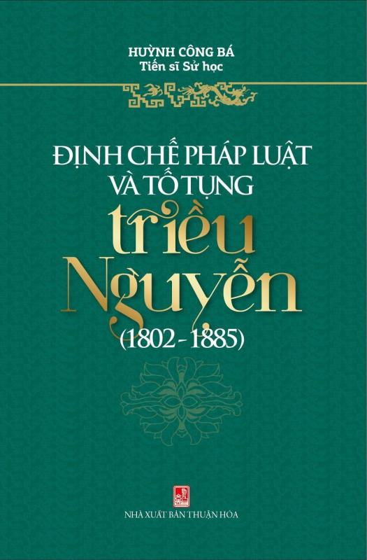 Định Chế Pháp Luật & Tố Tụng Triều Nguyễn (1802 - 1885)