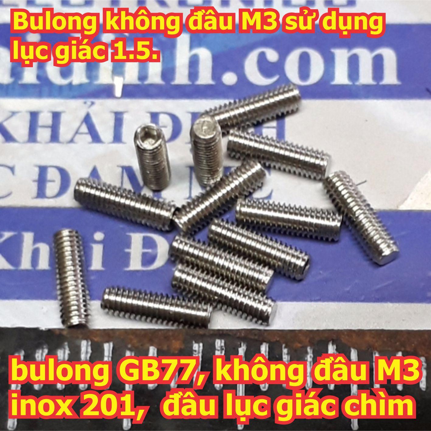 bulong, vít pake GB77, không đầu M3 inoc inox 201, đầu lục giác chìm, các chiều dài 3mm ~ 16mm kde5709