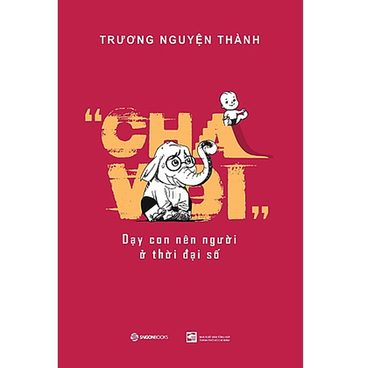 Sách nuôi dạy con - cha voi: dạy con nên người ở thời đại số - newshop